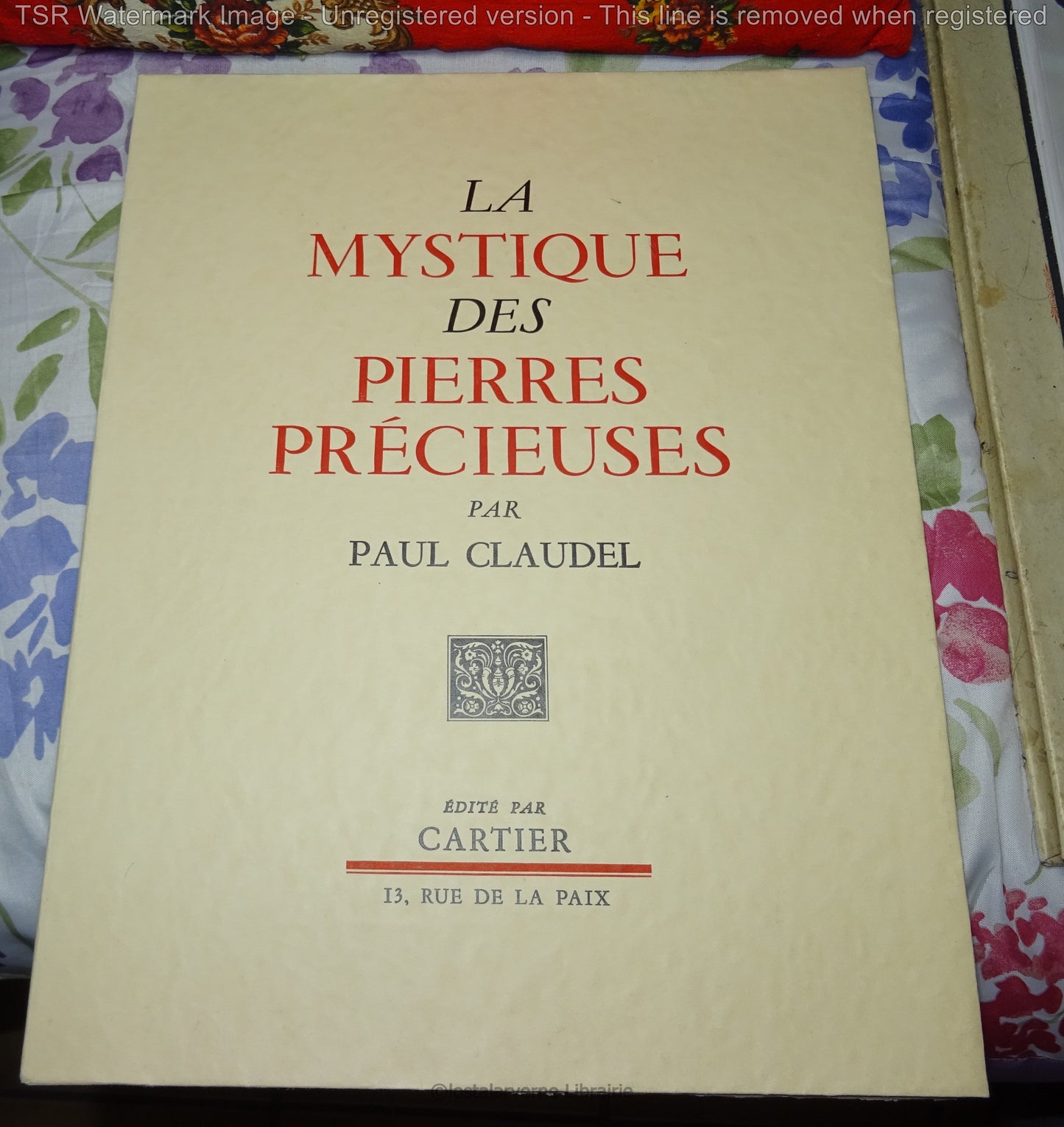 Paul Claudel - La mystique des pierres précieuses - édité par CARTIER Avec Envoi