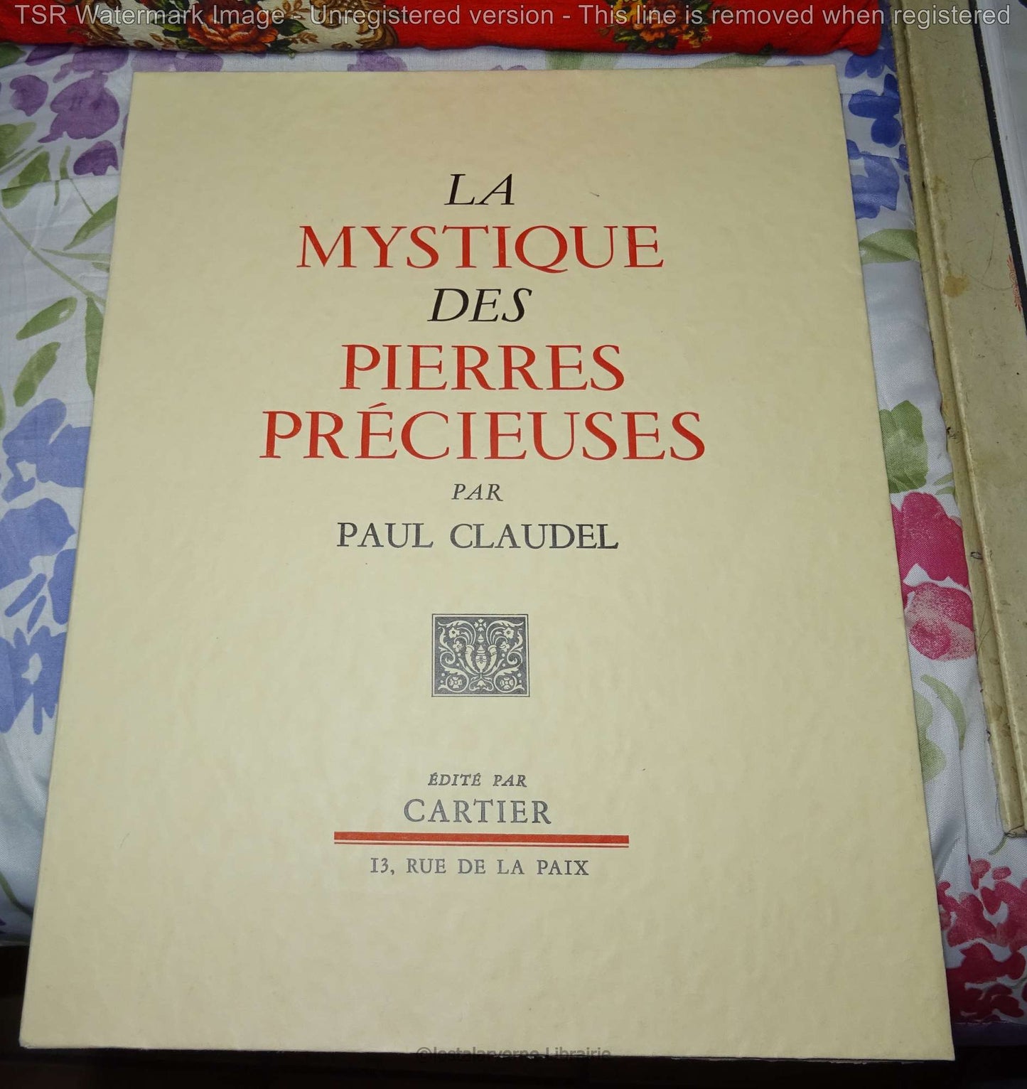 Paul Claudel - La mystique des pierres précieuses - édité par CARTIER Avec Envoi