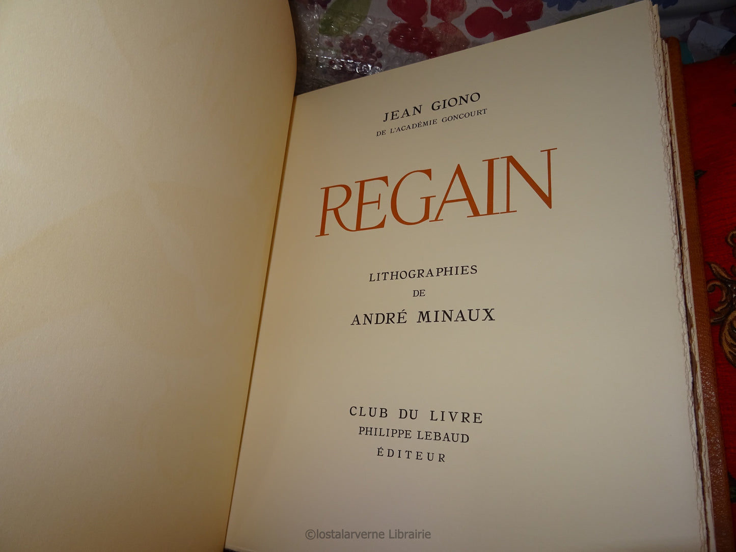 Regain - Jean Giono - Lithographies de André Minaux - 1965 Club Du Livre 1/300