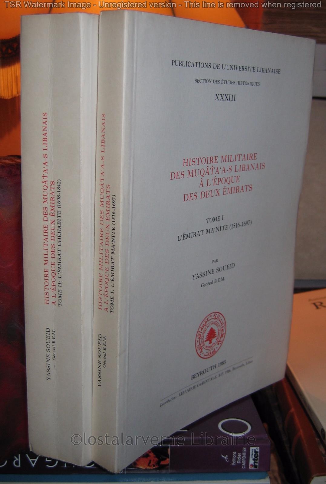 "Histoire militaire des Muqâta'a-s Libanais" Yassine SOUEID 2Vol 1985 Illustrés