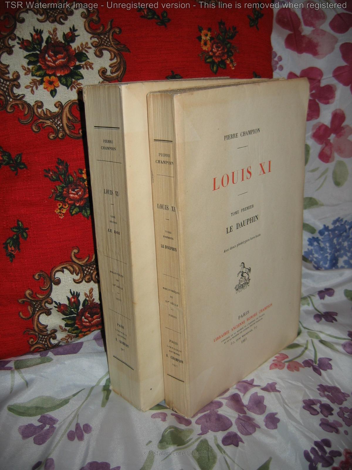 Pierre Champion LOUIS XI -- 2 tomes EO 1927 sur vergé d'Arches 1/100