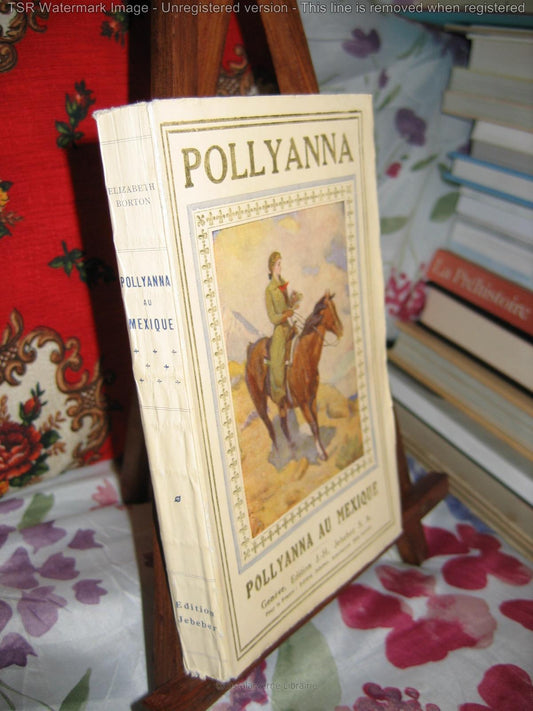 POLLYANNA Au Mexique - Elisabeth Borton - joliment illustré par Harold CUE 1938