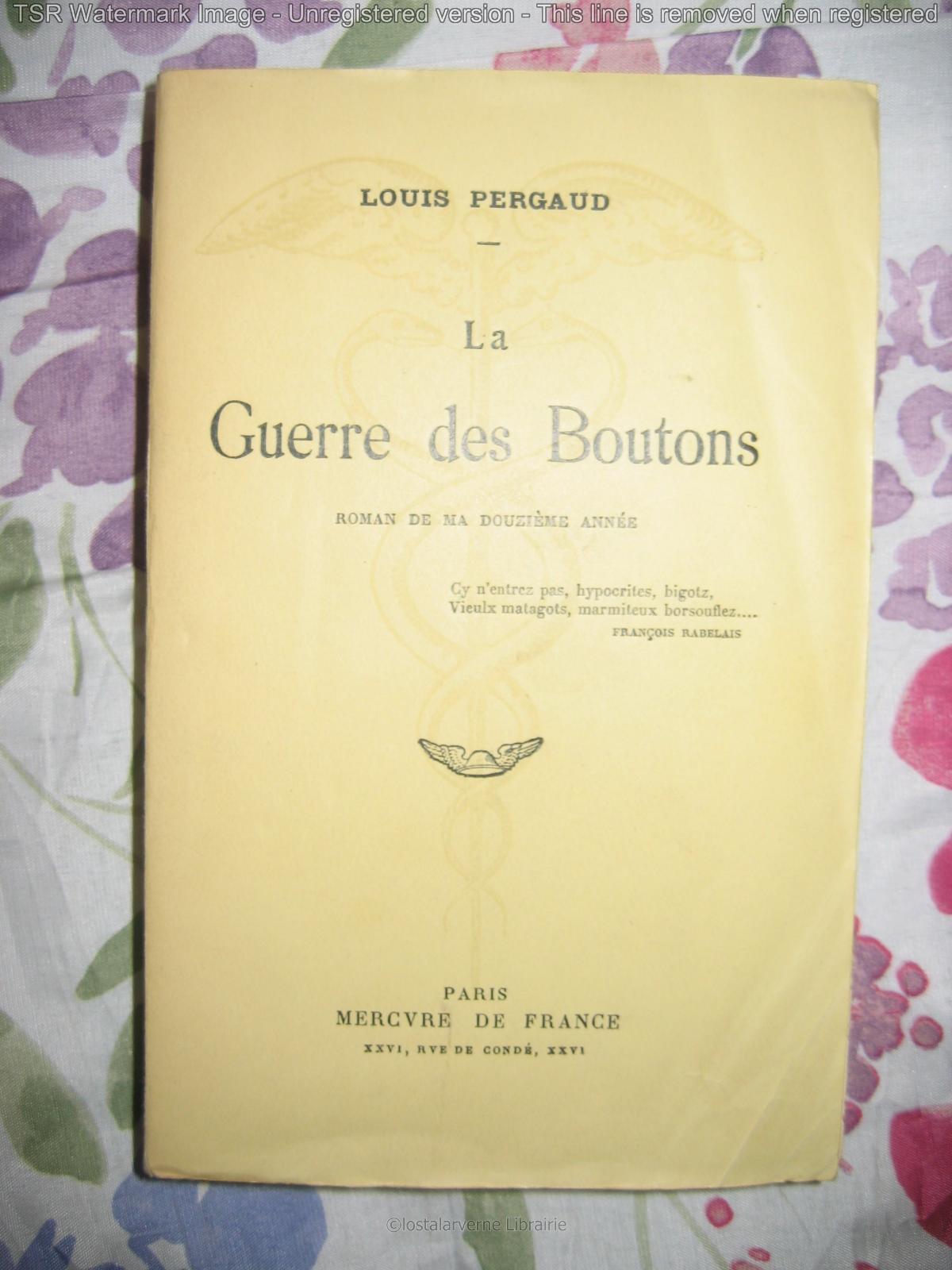 "La Guerre des Boutons" Louis Pergaud - Edition Originale n° 788 1912 Sous étui