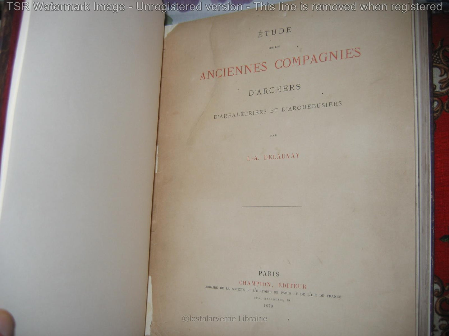 "Les Anciennes Compagnies d'Archers" par DELAUNAY 1879 Bien relié Nb Gravures