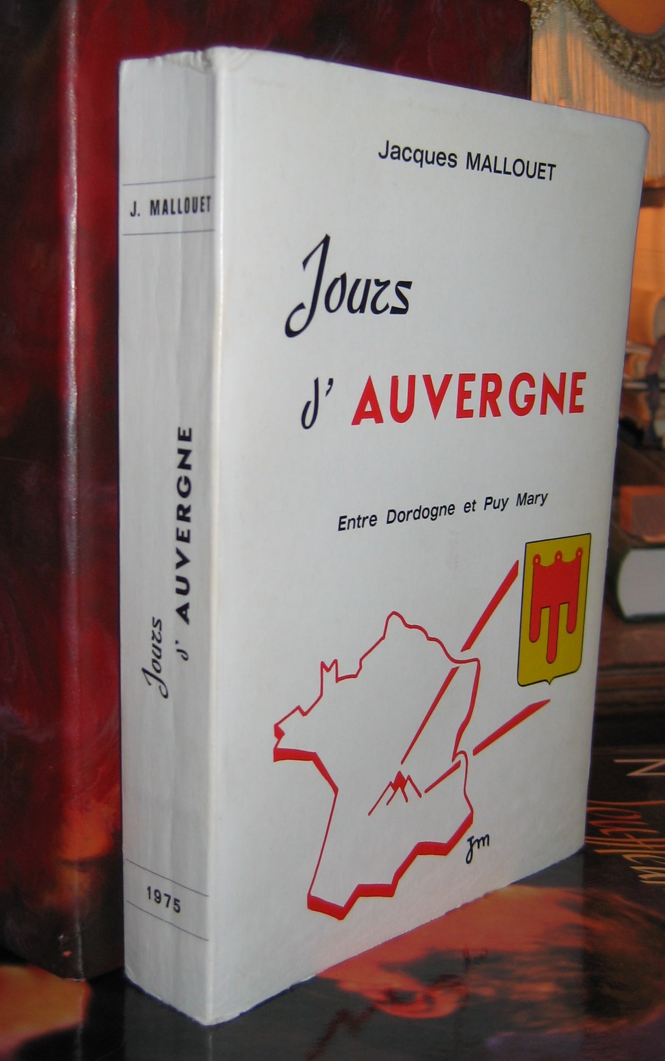 "Jours d'Auvergne" Jacques MALLOUET Edition Originale avec Envoi 1/678 1975 ill.