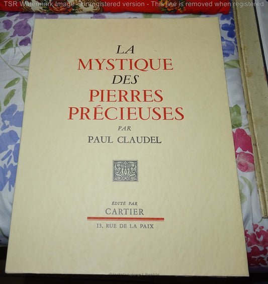 Paul Claudel - La mystique des pierres précieuses - édité par CARTIER Avec Envoi